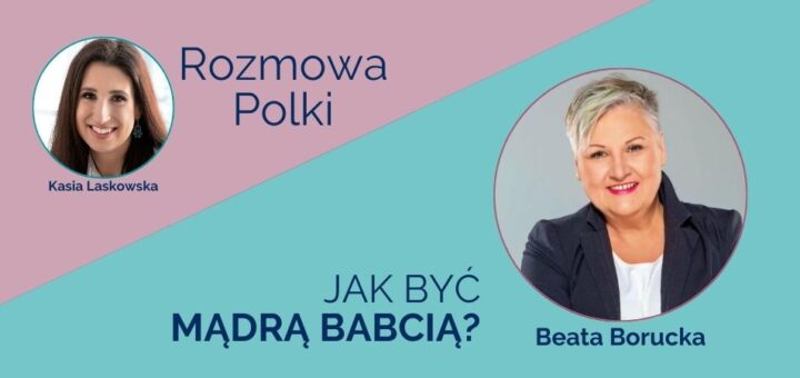 Wywiad Kasi Laskowskiej z Beatą Borucką dla portalu Polka50plus.pl