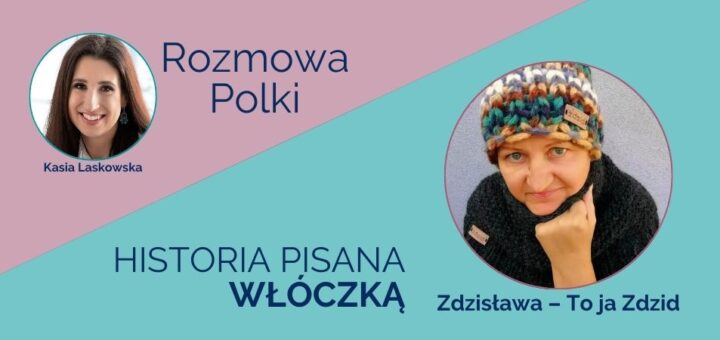 Wywiad Kasi Laskowskiej ze Zdzisławą – To ja Zdzid dla portalu Polka50plus.pl