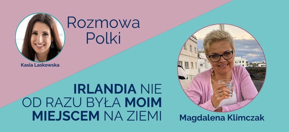 Wywiad Kasi Laskowskiej z Magdaleną Klimczak dla portalu Polka50plus.pl
