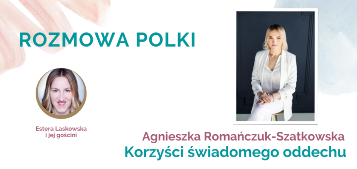 Wywiad Estery Laskowskiej z Agnieszką Romańczuk-Szatkowską dla portalu Polka50plus.pl