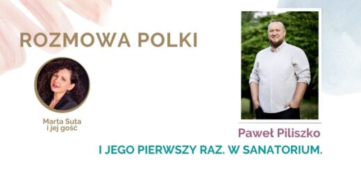 Rozmowa Polka50plus z Pawłem Piliszko o jego pierwszym razie w sanatorium.