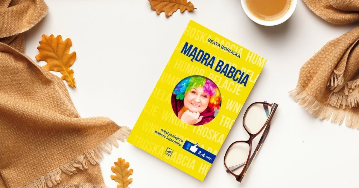 Beata Borucka „Mądra Babcia” – recenzja