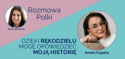 Wywiad Kasi Laskowskiej z Anetą Kapelą dla portalu Polka50plus.pl