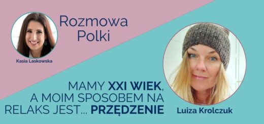 Wywiad Kasi Laskowskiej z Luizą Krolczuk dla portalu Polka50plus.pl