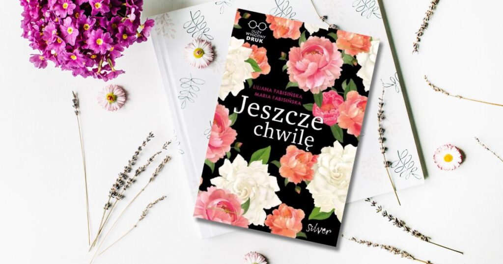 Liliana Fabisińska, Maria Fabisińska „Jeszcze chwilę” – recenzja