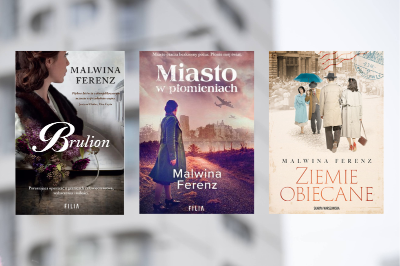 „Brulion”, „Miasto w płomieniach” i „Ziemie obiecane” - trylogia wrocławska Malwiny Ferenz.